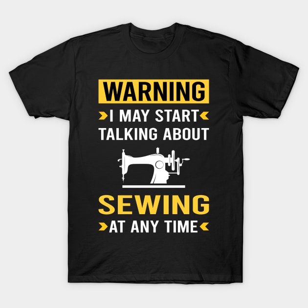 Warning Sewing T-Shirt by Good Day